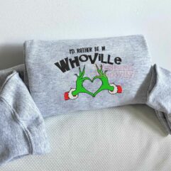 I’d Rather Be in Whoville Grinch Christmas Sweatshirt