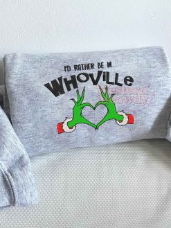 I’d Rather Be in Whoville Grinch Christmas Sweatshirt