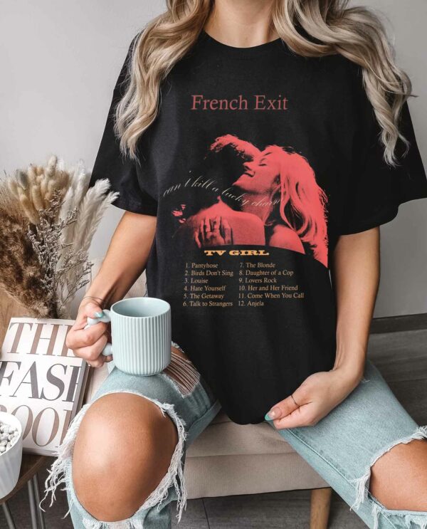 TV Girl French Exit Album Songs Shirt