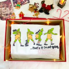 Grinch That’s it not going Xmas Sweatshirt Grinch That’s it not going Xmas Sweatshirt