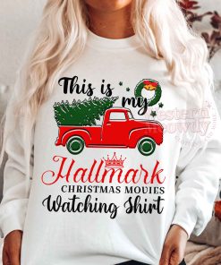 This is my Hallmark Christmas Movies Watching Shirt