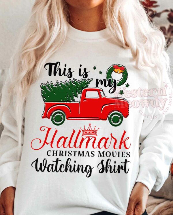 This is my Hallmark Christmas Movies Watching Shirt