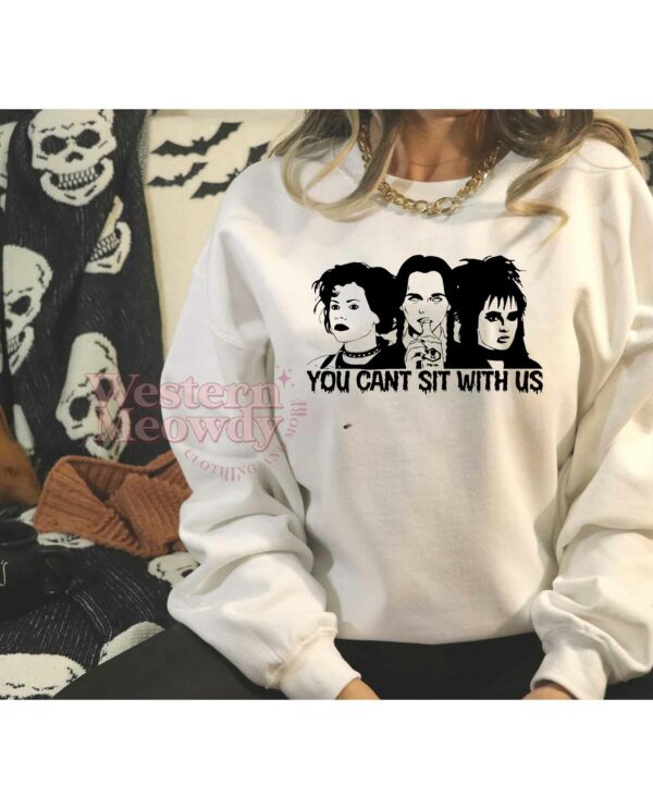 You can’t sit with us Ver3 – Halloween Sweatshirt