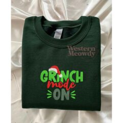 Grinch Christmas Mode on Sweatshirt