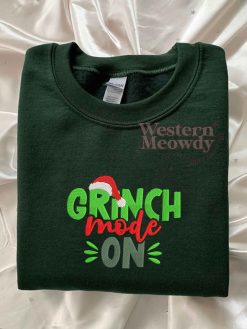 Grinch Christmas Mode on Sweatshirt