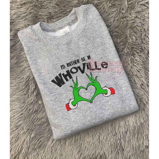 I’d Rather Be in Whoville Grinch Christmas Sweatshirt