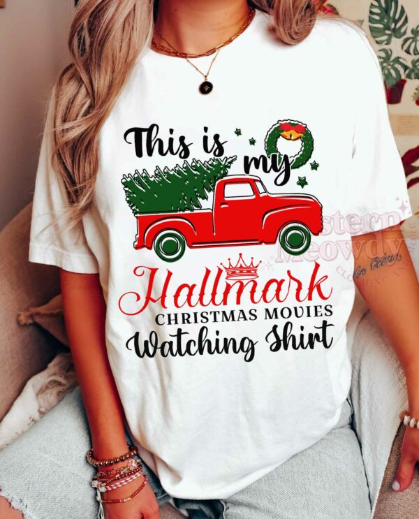 This is my Hallmark Christmas Movies Watching Shirt