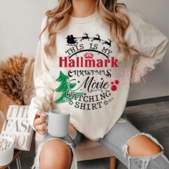 This’s my Hallmark Christmas Movies Watching Sweatshirt