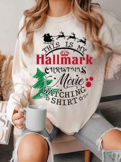 This’s my Hallmark Christmas Movies Watching Sweatshirt