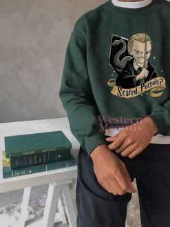 Draco Malfoy Scared Pottah – Harry Potter Sweatshirt