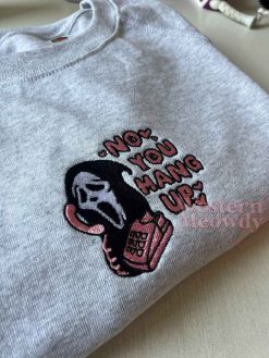 Scream No you hang up Embroidered Halloween Sweatshirt