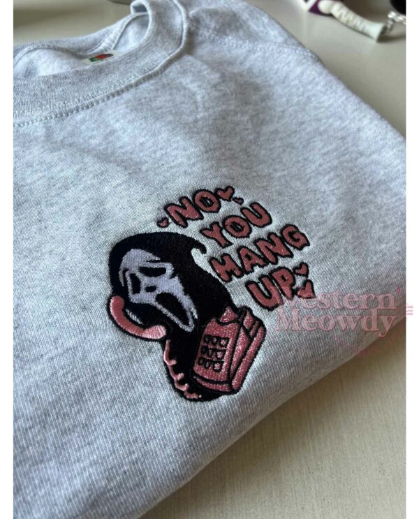 Scream No you hang up Embroidered Halloween Sweatshirt