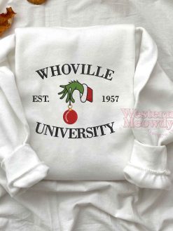 Whoville University Est 1957 Grinch Xmas Sweatshirt