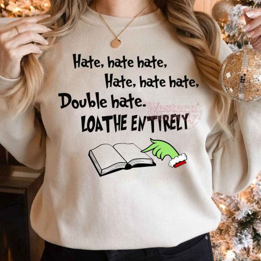 Grinch Christmas Hate Hate Hate Double Hate Sweatshirt