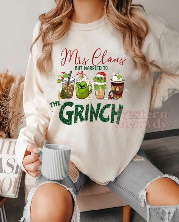 Mrs Claus But Married To The Grinch Xmas Sweatshirt