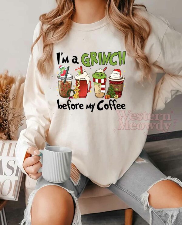 I’m A Grinch Before My Coffee Christmas Sweatshirt