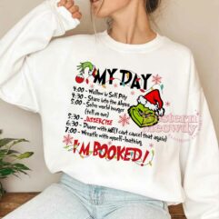 My Day I Am Booked Grinch Christmas Shirt