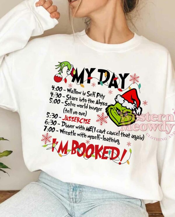 My Day I Am Booked Grinch Christmas Shirt