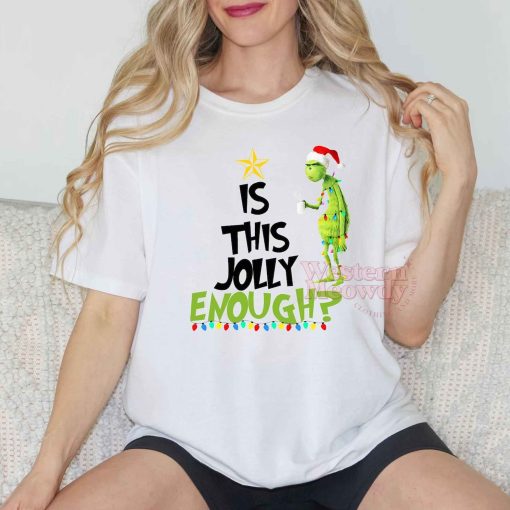 Grinch Is This Jolly Enough Christmas Sweatshirt