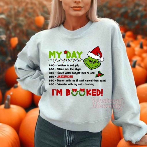 Grinch Day I’m Booked Christmas Sweatshirt