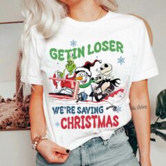 Getin Loser We’re Saying Christmas Sweatshirt Getin Loser We’re Saying Christmas Sweatshirt