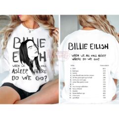 When We All Fall Asleep Where Do We Go Songs Billie Eilish Shirt