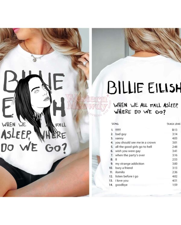 When We All Fall Asleep Where Do We Go Songs Billie Eilish Shirt
