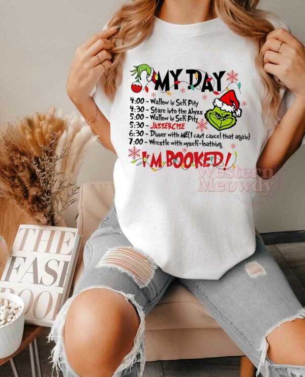 My Day I Am Booked Grinch Christmas Shirt