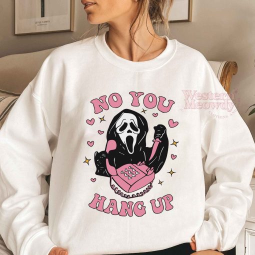 No You Hang Up Scream Movie Sweatshirt