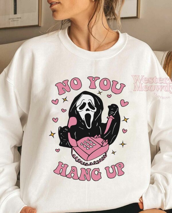 No You Hang Up Scream Movie Sweatshirt