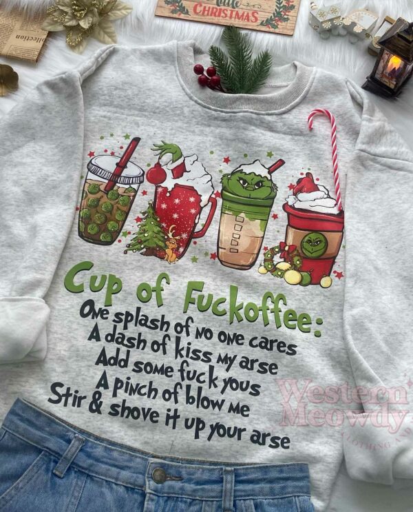 Christmas Grinch Cup Of Fuckoffee Sweatshirt