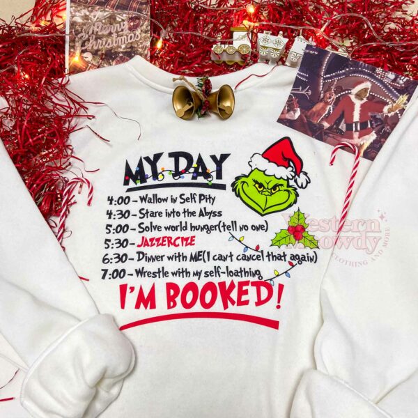 Grinch Christmas My Day I Am Booked Sweatshirt