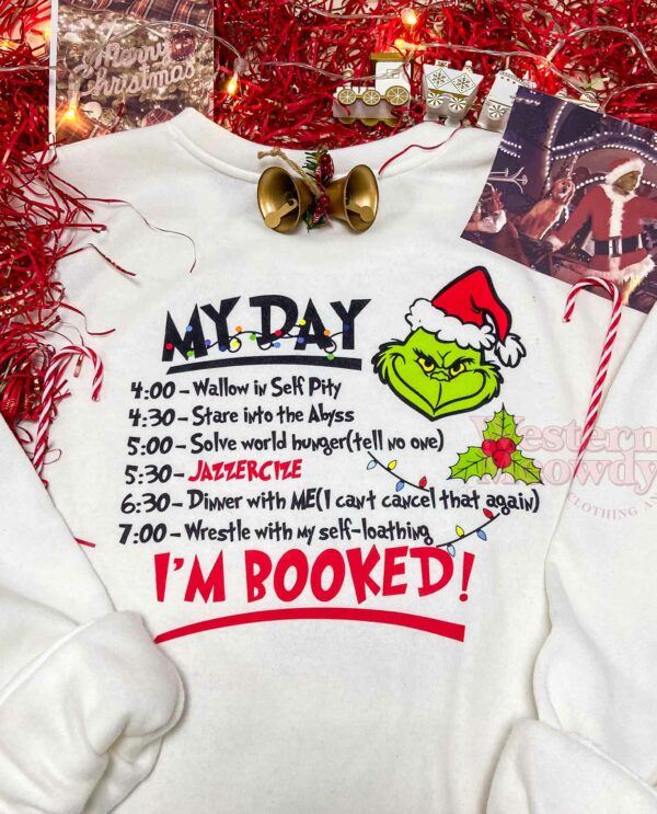 Grinch Christmas My Day I Am Booked Sweatshirt Grinch Christmas My Day I Am Booked Sweatshirt