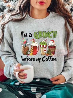 I’m A Grinch Before My Coffee Christmas Sweatshirt