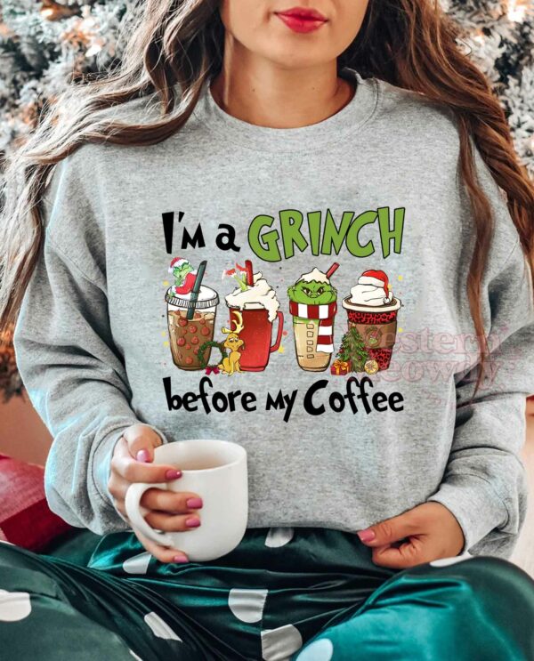 I’m A Grinch Before My Coffee Christmas Sweatshirt