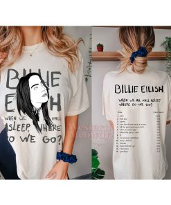 When We All Fall Asleep Where Do We Go Songs Billie Eilish Shirt