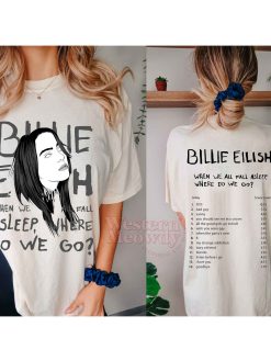 When We All Fall Asleep Where Do We Go Songs Billie Eilish Shirt