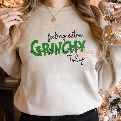 Feeling Extra Grinchy Today Christmas Sweatshirt