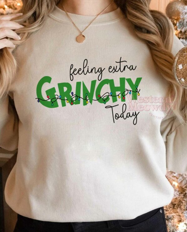 Feeling Extra Grinchy Today Christmas Sweatshirt