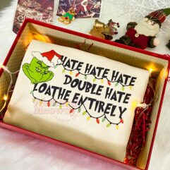 Grinch Christmas Hate Hate Hate Sweatshirt