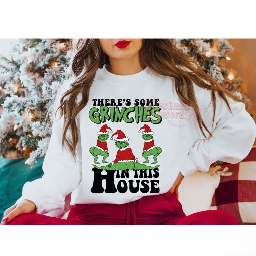There is some Grinches In This House Sweatshirt