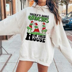There is some Grinches In This House Sweatshirt