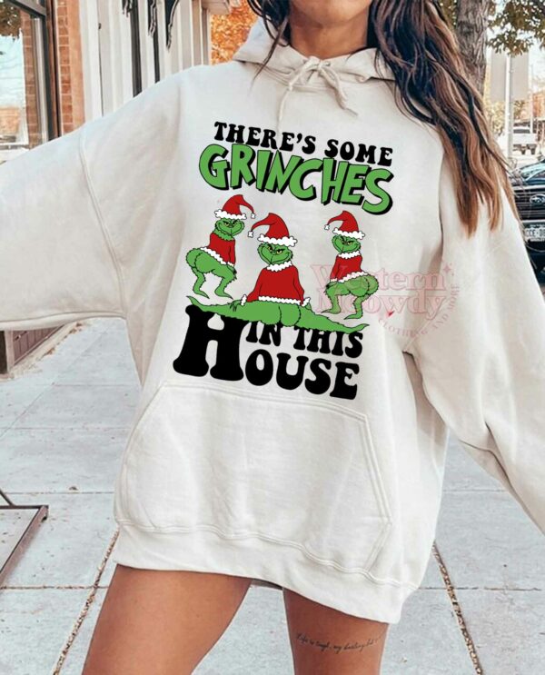 There is some Grinches In This House Sweatshirt