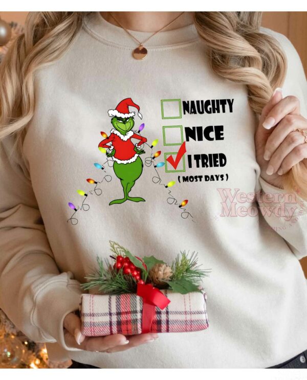 Grinch Naughty Nice I Tried Christmas Sweatshirt