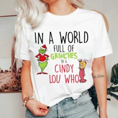 In A World Full Of Grinches Be A Cindy Lou Who Sweatshirt