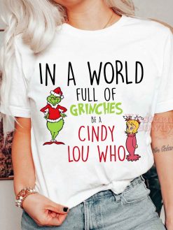 In A World Full Of Grinches Be A Cindy Lou Who Sweatshirt