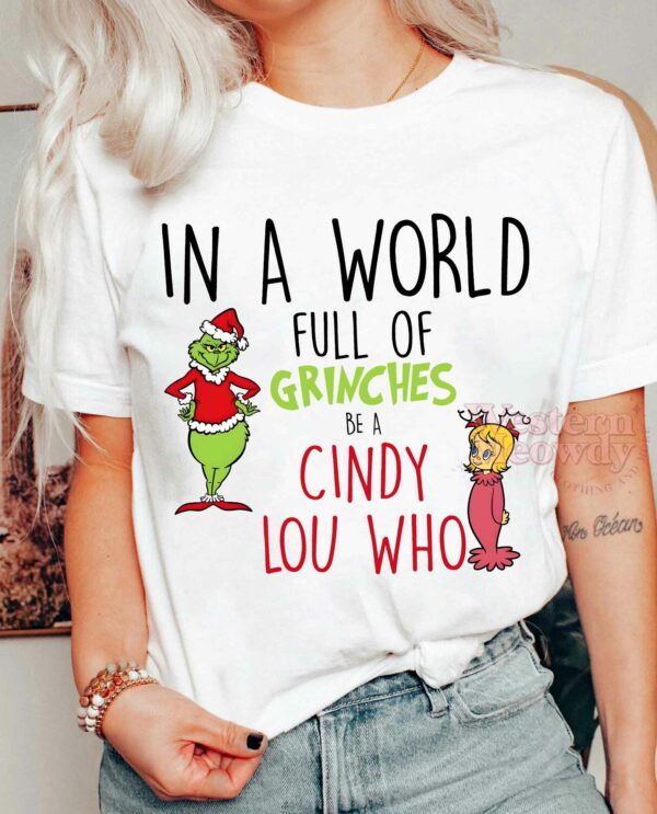 In A World Full Of Grinches Be A Cindy Lou Who Sweatshirt