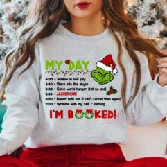 Grinch Day I’m Booked Christmas Sweatshirt Grinch Day I’m Booked Christmas Sweatshirt