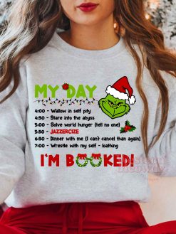 Grinch Day I’m Booked Christmas Sweatshirt
