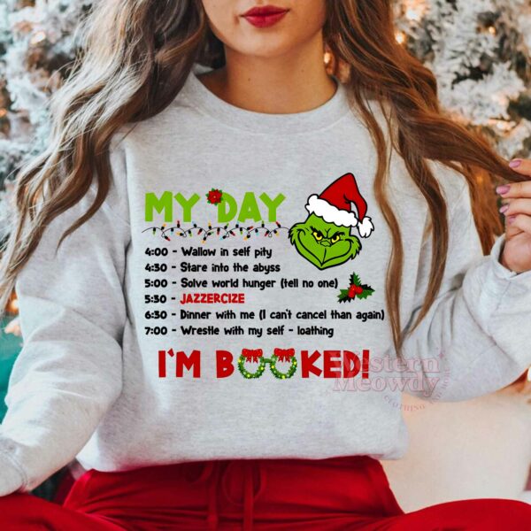 Grinch Day I’m Booked Christmas Sweatshirt